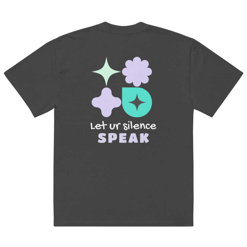 Let Your Silence Speak Oversized T-Shirt
