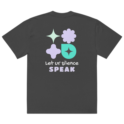 Let Your Silence Speak Oversized T-Shirt