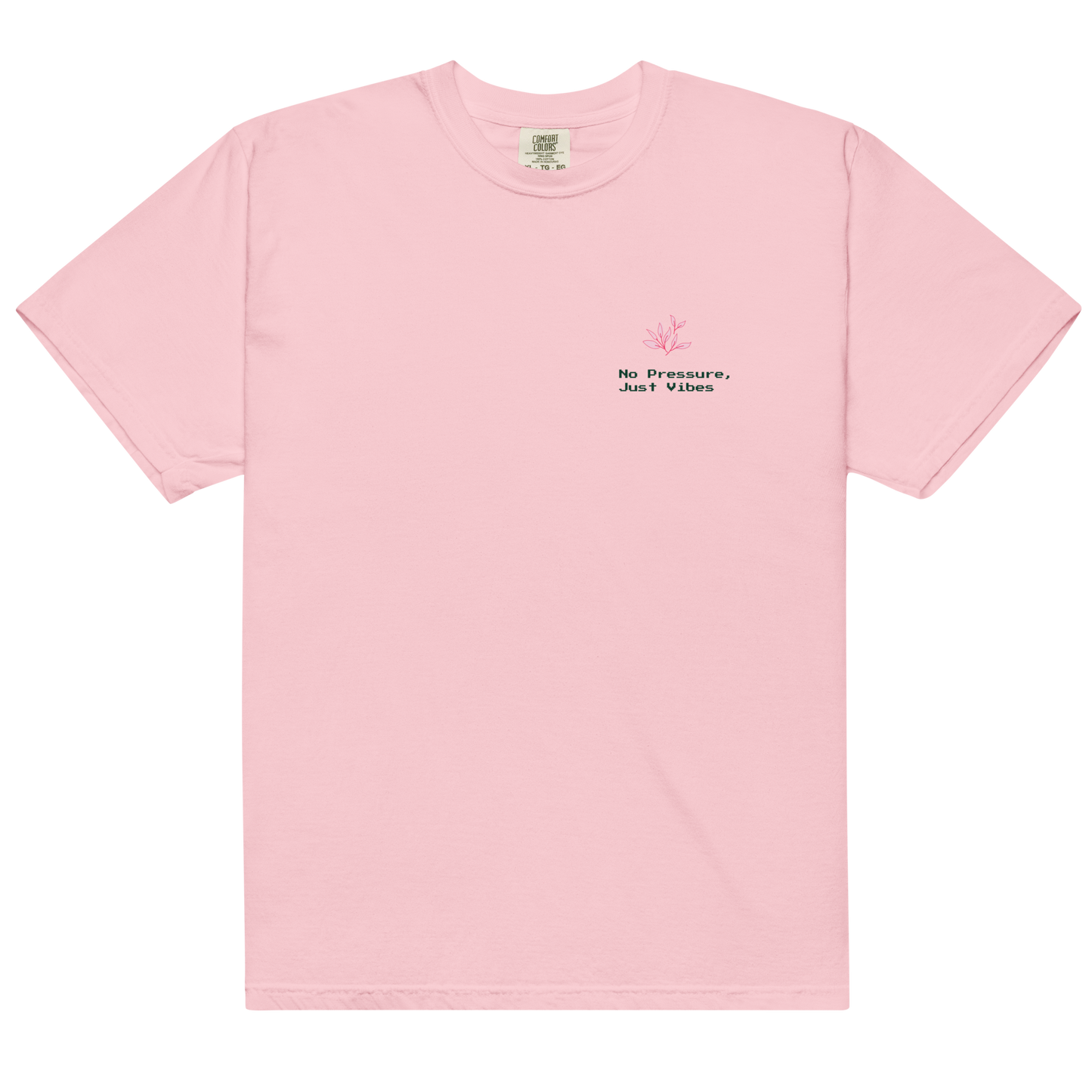 No pressure just vibe Tee