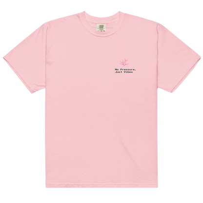 No pressure just vibe Tee