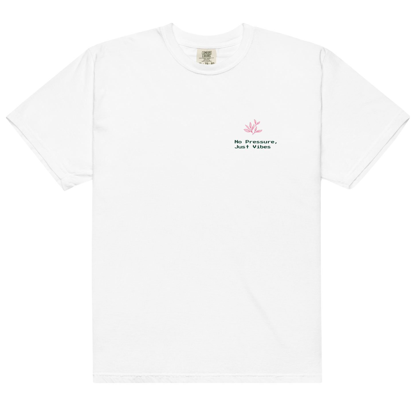 No pressure just vibe Tee